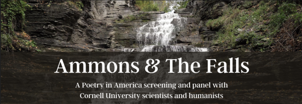 A flyer for "Ammons and the Falls", a Poetry In America screening and panel with Cornell University scientists and humanists. Pictured: a rocky waterfall.